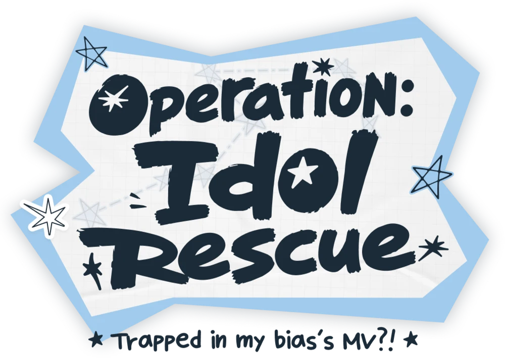 Operation: Idol Rescue — Trapped in my bias’s MV?!